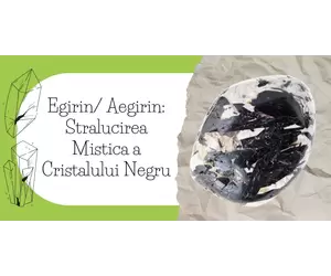 Egirin/ Aegirin: Stralucirea Mistica a Cristalului Negru