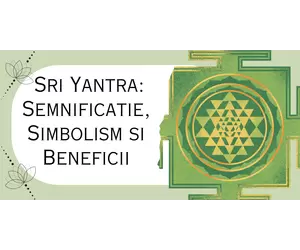 Sri Yantra:Semnificatie, Simbolism si Beneficii