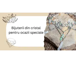 Bijuterii din cristal pentru ocazii speciale