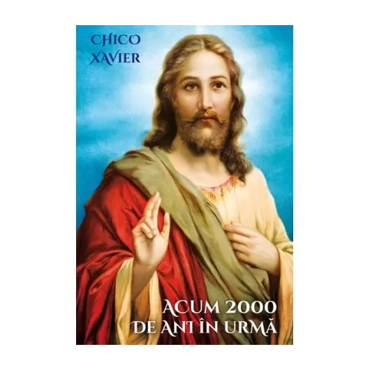 Acum 2000 de ani in urma - Chico Xavier, carte