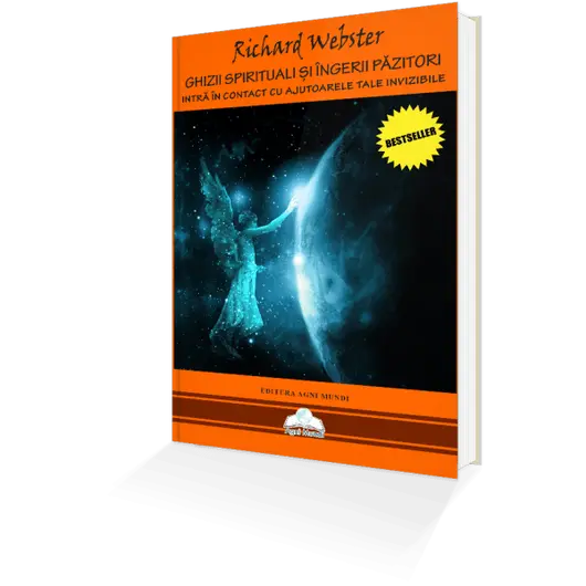 Ghizii Spirituali si Ingerii Pazitori • Intra în Contact cu Ajutoarele Tale Invizibile – Richard Webster, carte
