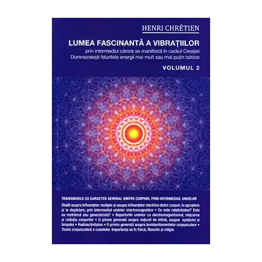 Lumea fascinanta a vibratiilor, volumul 2 - Henri Chretien, carte