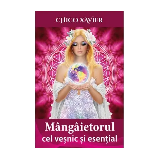 Mangaietorul cel vesnic si esential - Chico Xavier, carte