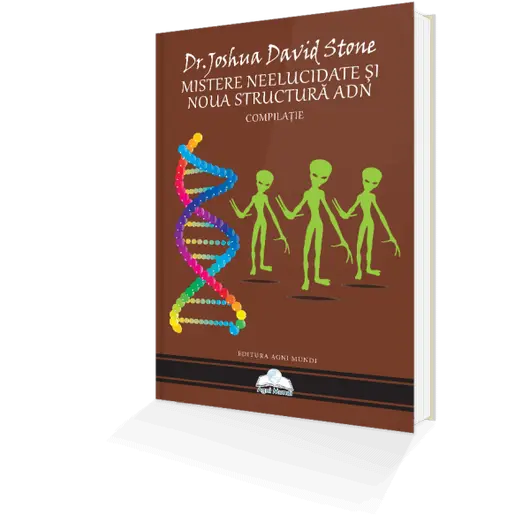 Mistere neelucidate si noua structura ADN – Dr. Joshua David Stone, carte