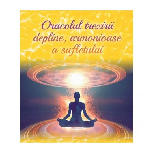 Oracolul trezirii depline, armonioase a sufletului - Oracle