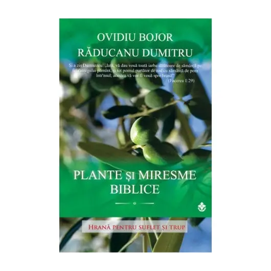 Plante Si miresme biblice - Ovidiu Bojor si Raducanu Dumitru, carte
