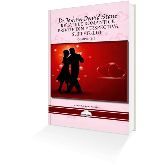 Relatiile Romantice Privite din Perspectiva Sufletului – Dr. Joshua David Stone, carte
