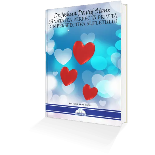 Sanatatea Perfecta Privita din Perspectiva Sufletului – Dr. Joshua David Stone, carte