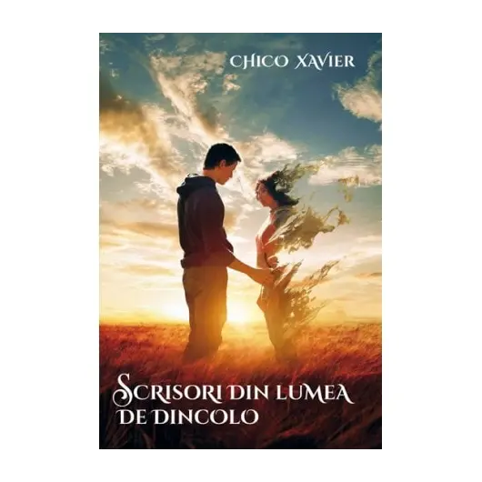 Scrisori din lumea de dincolo - Chico Xavier, carte