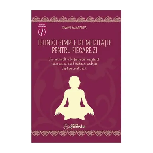 Tehnici simple de meditatie pentru fiecare zi - Swami Rajananda, carte