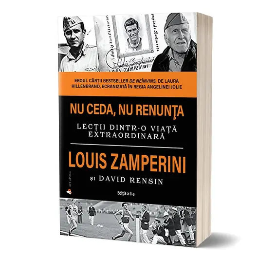 Nu ceda, nu renunta. Editia a II-a - Louis Zamperini, carte