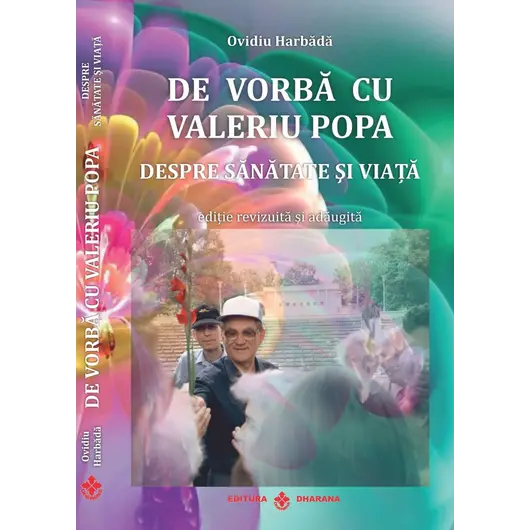 De vorba cu Valeriu Popa despre sanatate si viata - Ovidiu Harbada, carte