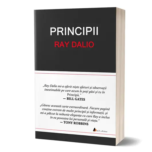 Principii - Invata sa obtții cat mai mult din fiecare efort pe care il depui! - Ray Dalio, carte