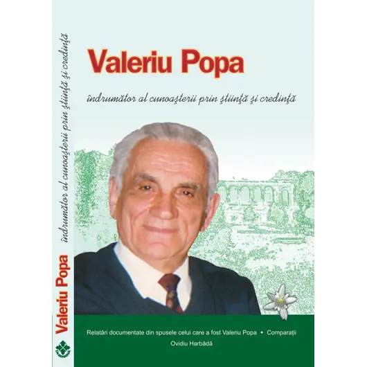 Valeriu Popa indrumator al cunoasterii prin stiinta si credinta - Ovidiu Harbada, carte