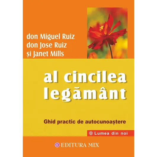 Al cincilea legamant. Ghid practic pentru cunoasterea de sine - Don Miguel Ruiz, carte