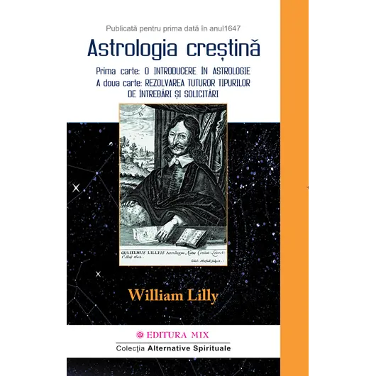 Astrologia Crestina (vol. 1) - William Lilly, carte