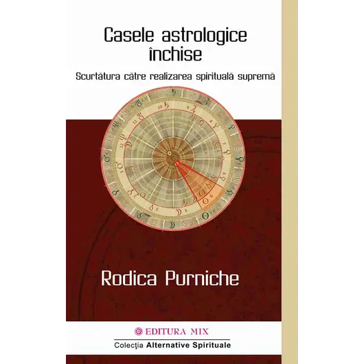 Casele astrologice inchise. Scurtatura catre realizarea spirituala suprema - Rodica Purniche, carte