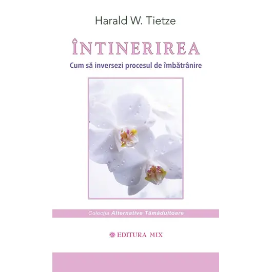 Intinerirea. Cum sa inversam procesul de imbatranire - Harald W. Tietze, carte