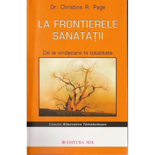 La frontierele sanatatii - Christine R. Page, carte