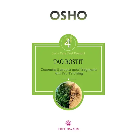 Tao rostit. Comentarii asupra unor fragmente din Tao Te Ching - Osho, carte