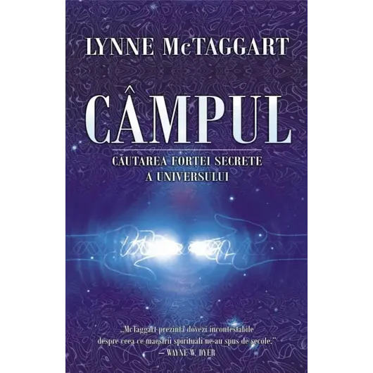 CAMPUL- Lynne McTaggart, carte