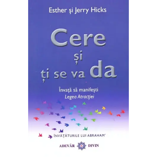 Cere si ti se va da - Esther și Jerry Hicks, carte