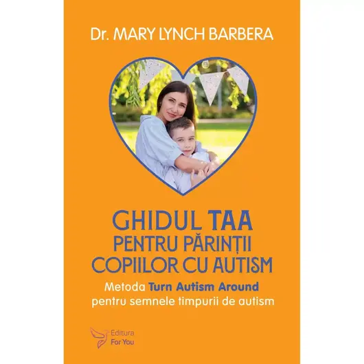 Ghidul TAA pentru parintii copiilor cu autism - Dr. Mary Lynch Barbera