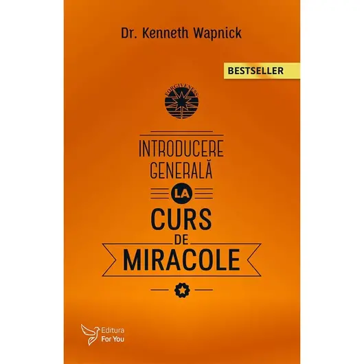 Introducere generala la „Cursul de miracole” – Kenneth Wapnick