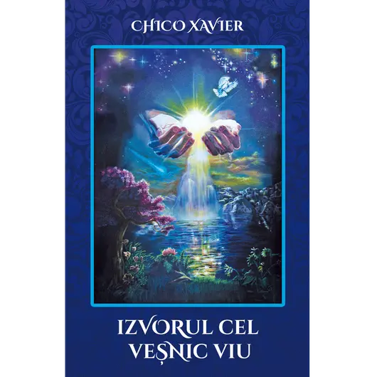 Izvorul cel vesnic Viu - Chico Xavier