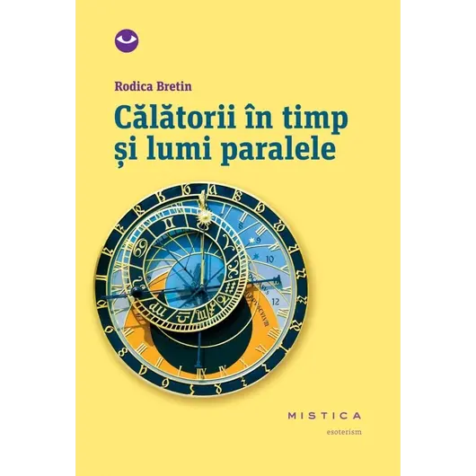 Călătorii în timp și lumi paralele - Rodica Bretin