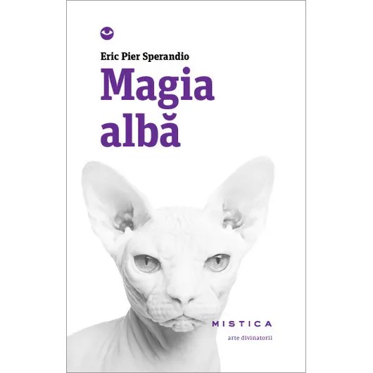 Magia albă (ediția a 2-a) - Eric Pier Sperandio