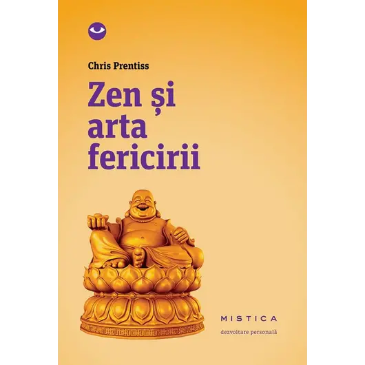 Zen și arta fericirii (ediția a 2-a) - Chris Prentiss