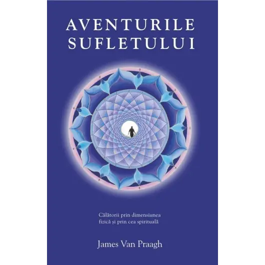 Aventurile sufletului - James van Praagh, carte