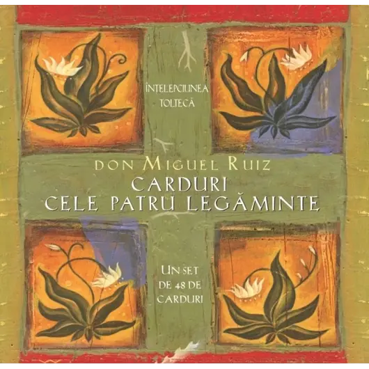 Carduri CELE PATRU LEGĂMINTE - Don Miguel Ruiz, manual in romana