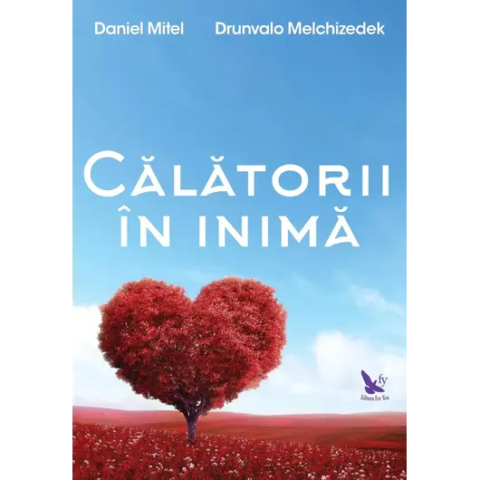 Călătorii în inimă – Drunvalo Melchizedek, Daniel Mitel, carte