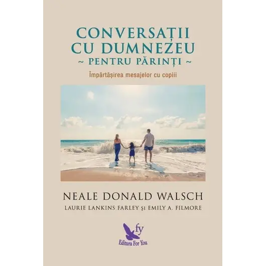Conversații cu Dumnezeu pentru părinți – Neale Donald Walsch, carte