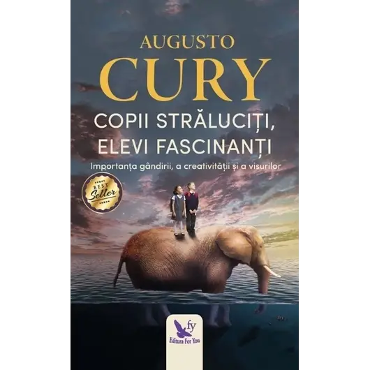Copii străluciţi, elevi fascinanţi – Dr. Augusto Cury, carte