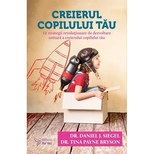 Creierul copilului tău – Dr. Daniel J. Siegel, carte