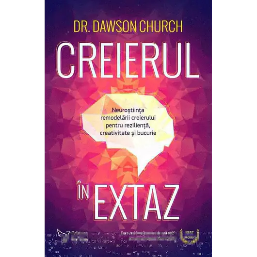 Creierul în extaz – Dr. Dawson Church, carte