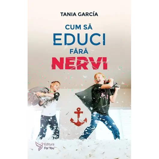 Cum să educi fără nervi – Tania Garcia, carte