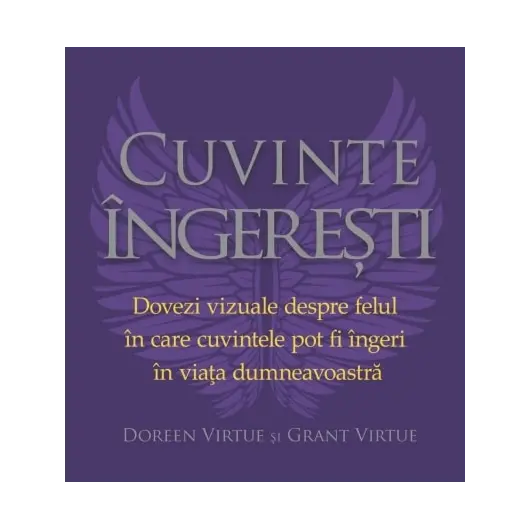 Cuvinte îngereşti - Doreen Virtue, Grant Virtue, carte