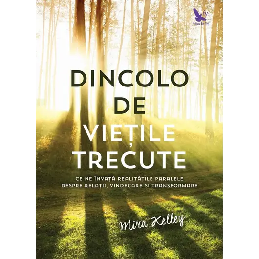 Dincolo de viețile trecute – Mira Kelley, carte