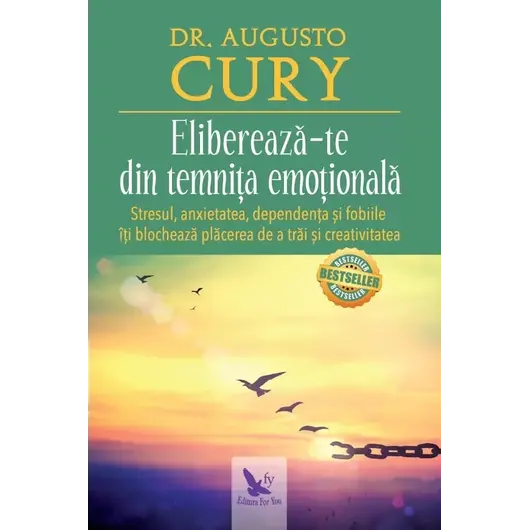 Eliberează-te din temniţa emoţională – Dr. Augusto Cury, carte