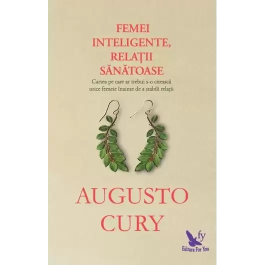 Femei inteligente, relații sănătoase – Augusto Cury, carte