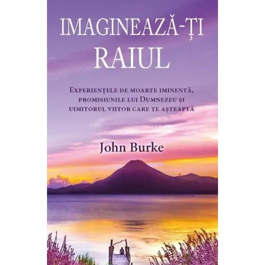 Imaginează-ţi raiul - John Burke, carte