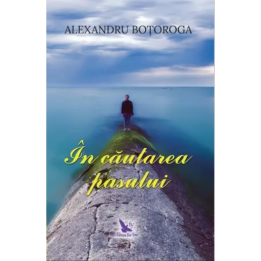 În căutarea pasului – Alexandru Boțoroga, carte