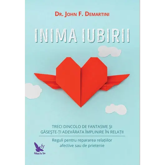 Inima iubirii – Dr. John F. Demartini, carte