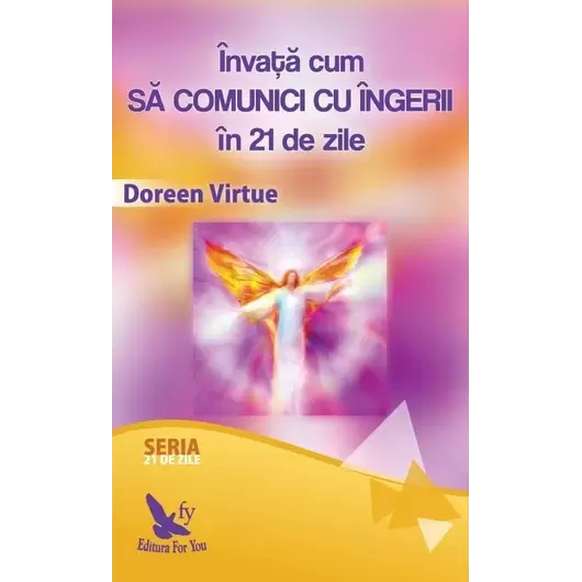 Învață cum să comunici cu îngerii în 21 de zile – Doreen Virtue, carte