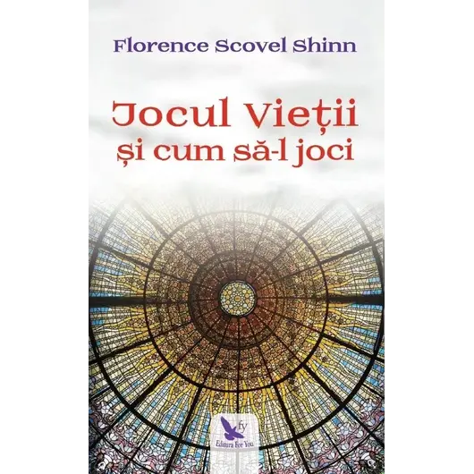 Jocul Vieții și cum să-l joci – Florence Scovel Shinn, carte