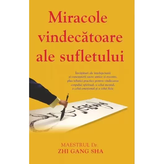 Miracole vindecătoare ale sufletului - Dr. Zhi Gang Sha, carte
